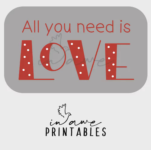 All You Need Is Love Valentines Printable png.