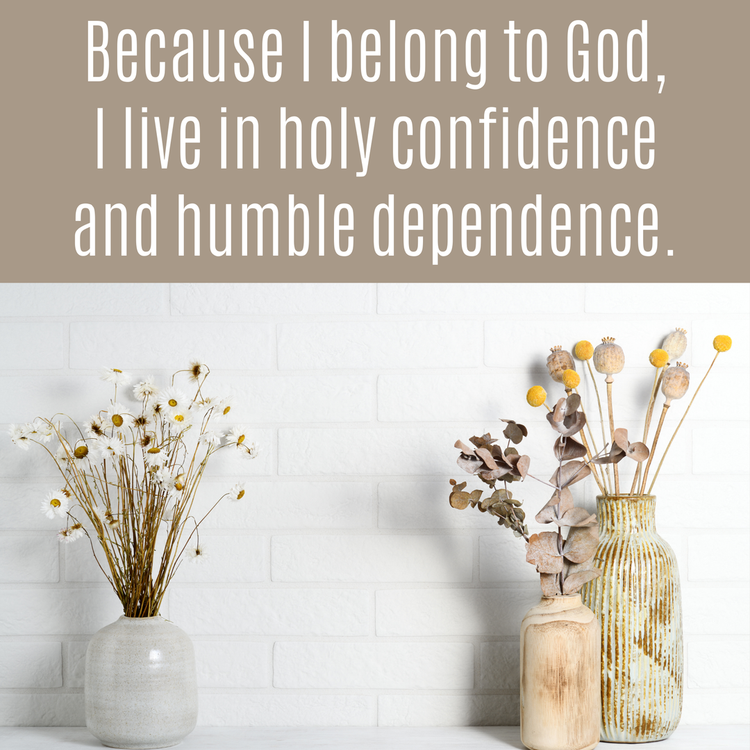 How To Balance Holy Confidence in God with Humble Dependence on God