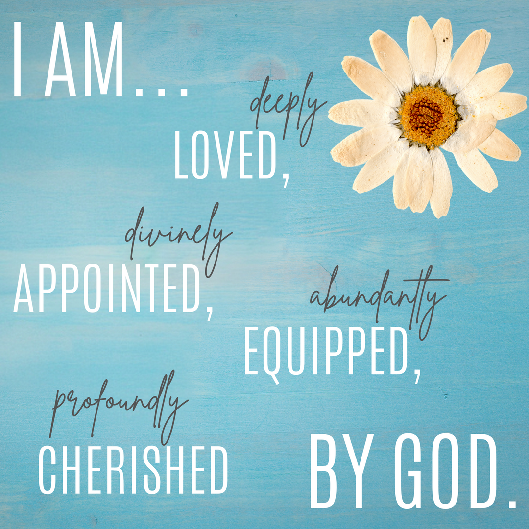 Knowing Our Identity in Christ: Loved, Appointed, Equipped and Cherished