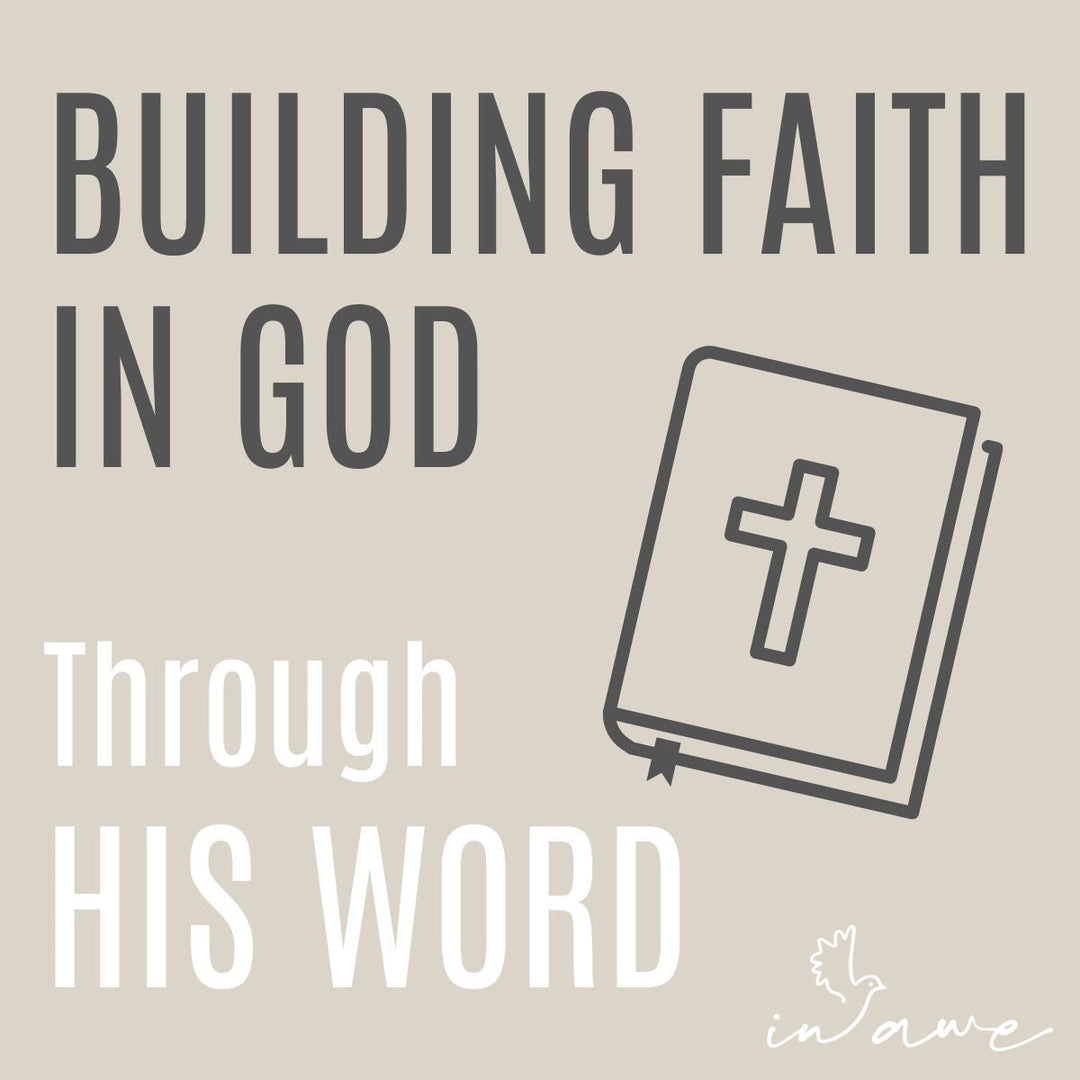 Building Faith in God Through His Word: Scripture for Daily Encouragement