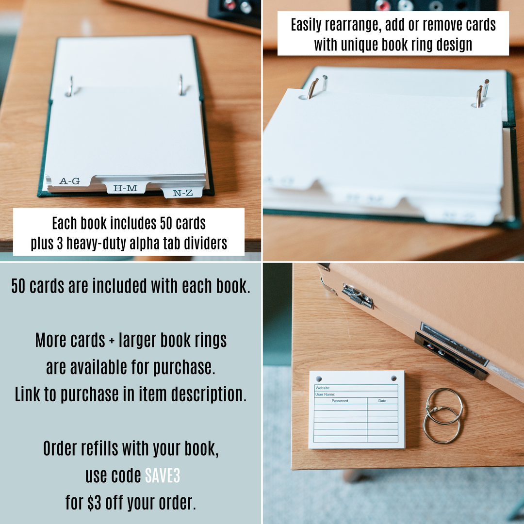 Password book includes 50 cards and 3 alpha tabs. The book ring design allows users to rearrange, add or remove cards easily. Use SAVE3 code to save money when you purchase accessories with your address book. 